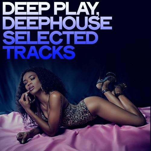 Various Artists-Deep Play (Deephouse Selected Tracks)