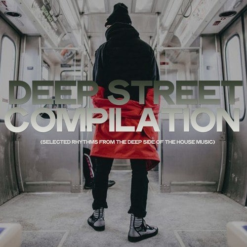 Deep Street Compilation (Selected Rhythms from the Deep Side of the House Music)