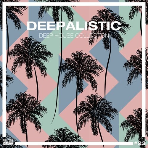 Various Artists-Deepalistic: Deep House Collection, Vol. 23