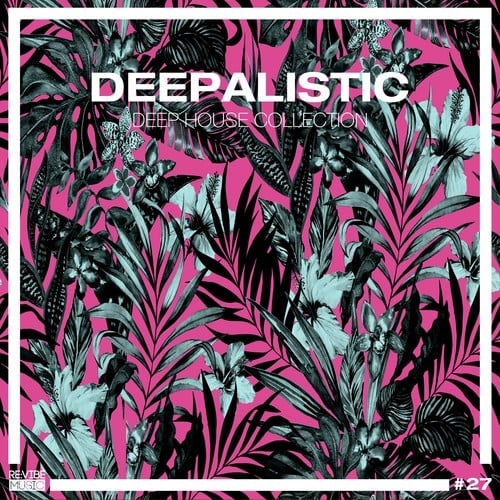 Various Artists-Deepalistic: Deep House Collection, Vol. 27