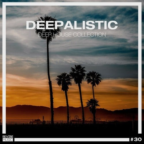 Various Artists-Deepalistic: Deep House Collection, Vol. 30