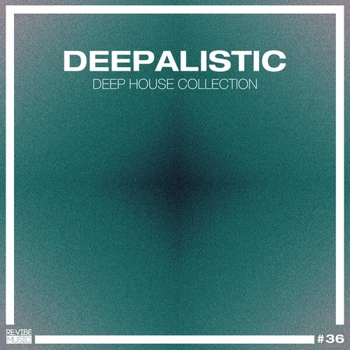 Deepalistic: Deep House Collection, Vol. 36