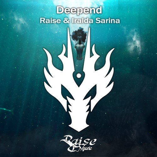 Raise, Iralda Sarina-Deepend