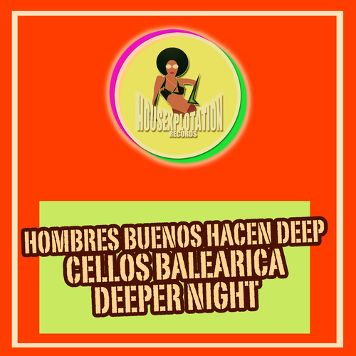 Hombres Buenos Hacen Deep, Cellos Balearica-Deeper Night