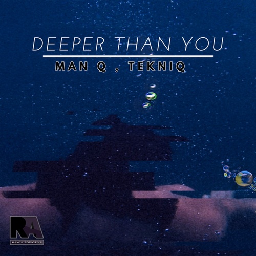 Man Q, Tekniq-Deeper Than You