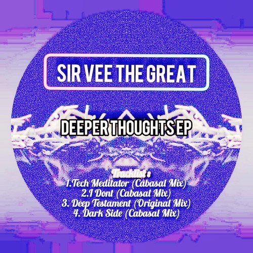 Sir Vee The Great-Deeper Thoughts