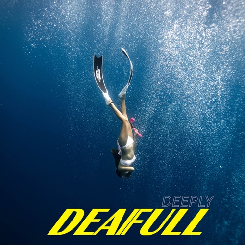Deafull-Deeply