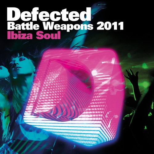 Defected Battle Weapons 2011 Ibiza Soul