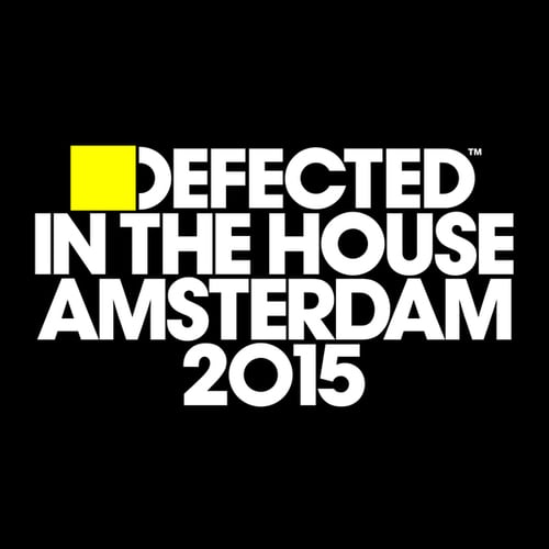 DUSKY, OSCAR G, The Juan MacLean, Lazaro Casanova, Futro, Riva Starr, Dawn Tallman, Dajae, Gershon Jackson, Mario Cruz, John Tejada, Janet Rushmore, Switch , Will Clarke, Filthy Rich, Rhéa, PBR Streetgang, Seven Davis Jr., Paride Saraceni, Art Of Tones, Bicep, Jaw, Kings Of Tomorrow, April Morgan, [a]pendics.shuffle, Blakkat, Dyone, Copyright, DJ W!ld, Andre Espeut, Tommy Bones, Larse, Ben Westbeech, Krankbrother, ONSRA, Little By Little, Shit Robot, Reggie Watts, Click Click, Sidney Charles, Josh Butler, Lono Brazil, Defected Records, Sonny Fodera, KiNK, Kwame, Deetron, Doorly, Sebo K, Nathan Barato, Dam Swindle, Fred Everything, Sandy Rivera, Velvet Elvis, Noir, Johnny Aux, Dario D'Attis-Defected In The House Amsterdam 2015