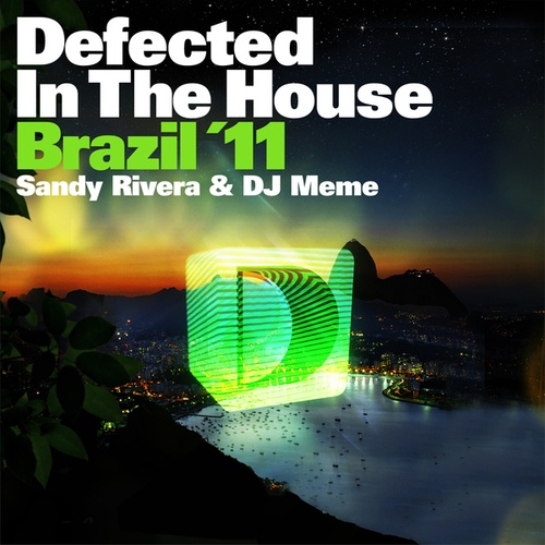 Defected In The House Brazil '11 mixed by Sandy Rivera & DJ Meme