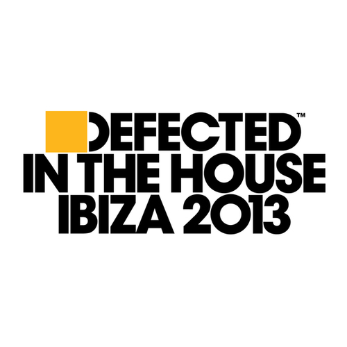 Defected In The House Ibiza 2013