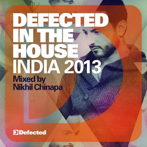 Defected In The House India 2013 Mixed By Nikhil Chinapa