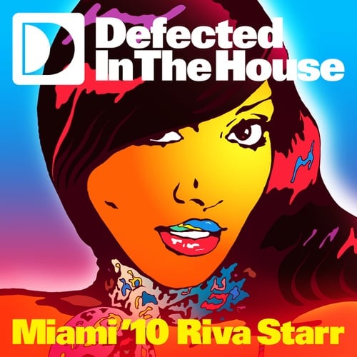 Defected In The House Miami ’10 mixed by Riva Starr