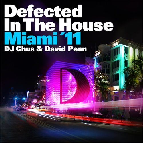 Defected In The House Miami '11 mixed by DJ Chus & David Penn