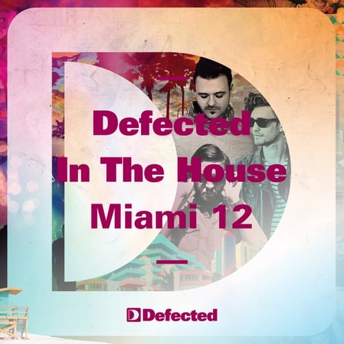 Defected In The House Miami '12 mixed by Noir, Treasure Fingers & Franky Rizardo