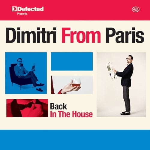 Defected presents Dimitri From Paris Back In The House