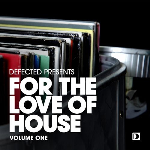 Defected presents For The Love Of House Volume 1