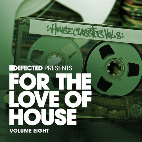 Defected presents For The Love Of House Volume 8