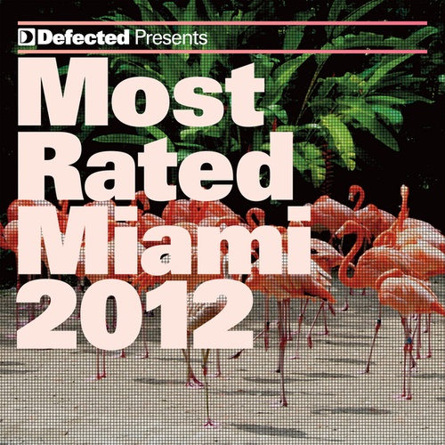 Defected presents Most Rated Miami 2012