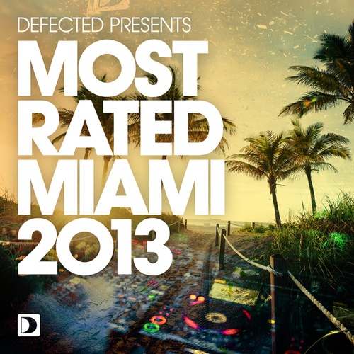 Defected presents Most Rated Miami 2013