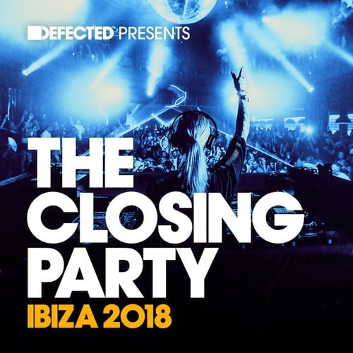 Defected presents The Closing Party Ibiza 2018