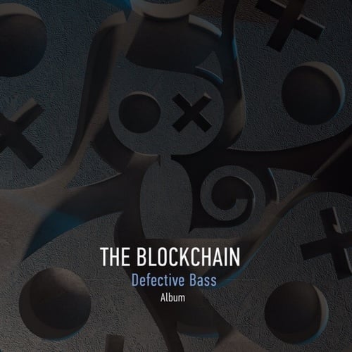 The Blockchain-Defective Bass: The Album