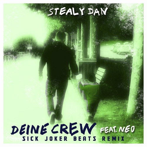 Neo, Stealy Dan, Sick Joker Beats-Deine Crew (Sick Joker Beats Remix)
