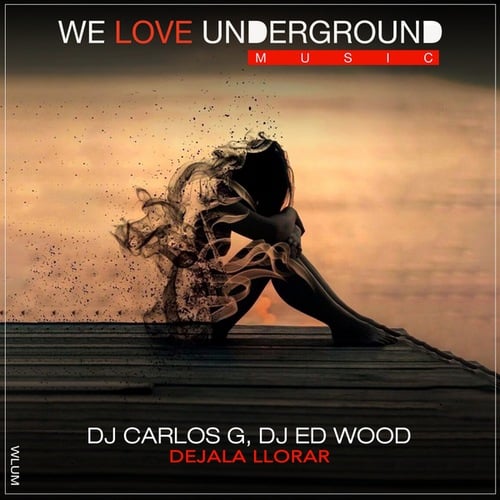 DJ Carlos G, DJ Ed Wood-DEJALA LLORAR