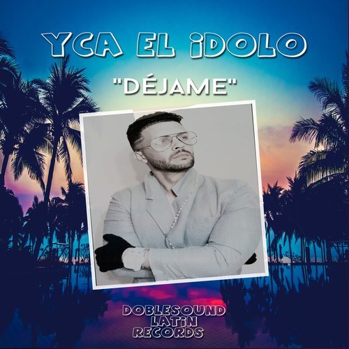 YCA El Idolo-Déjame