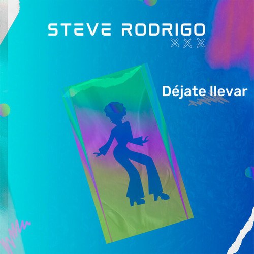 Steve Rodrigo-Déjate llevar