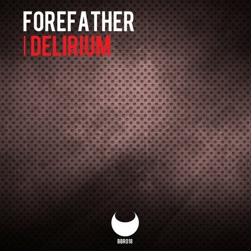 Forefather-Delirium (Extended Mix)