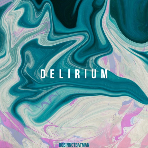 Robinnotbatman-Delirium
