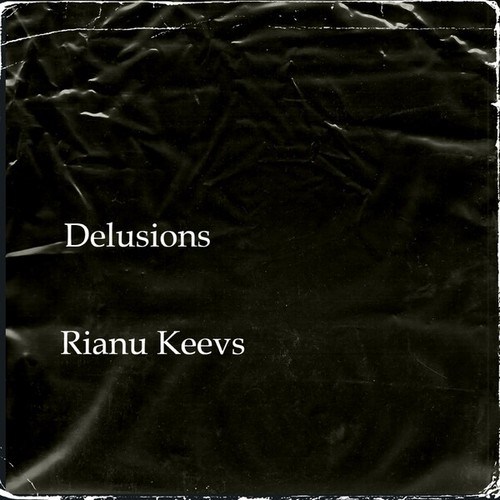 Rianu Keevs-Delusions