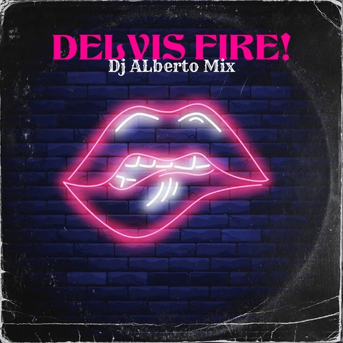 DJ Alberto Mix-Delvis Fire!