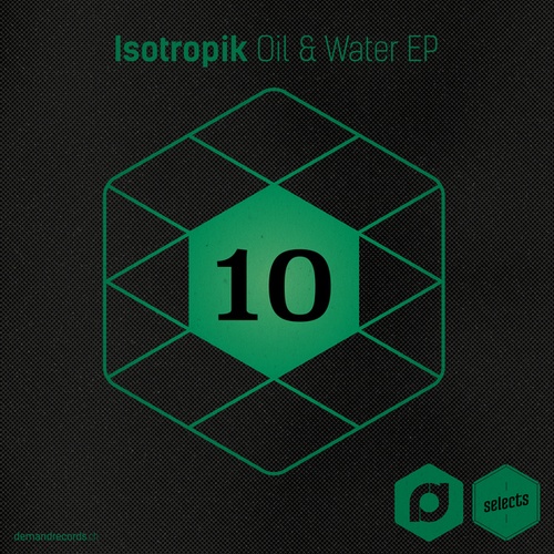 Isotropik-Demand Selects #10 - Oil & Water EP