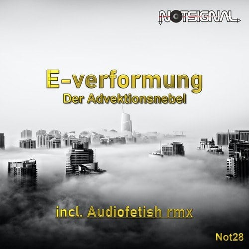 E - Verformung, Audiofetish-Der Advektionsnebel