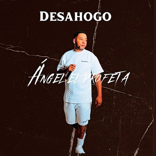 Angel El Profeta-Desahogo