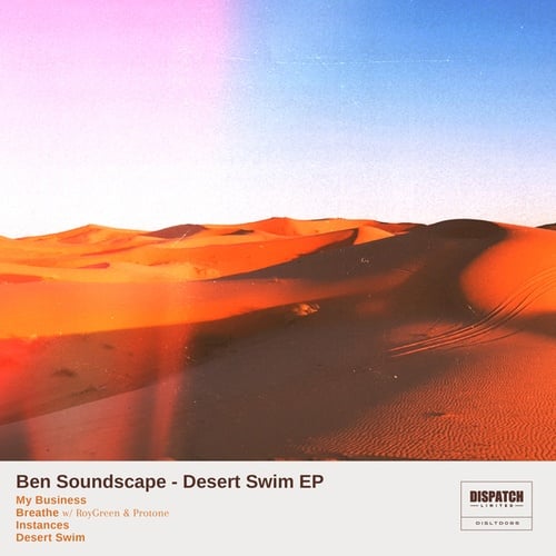 Ben Soundscape, RoyGreen & Protone-Desert Swim EP