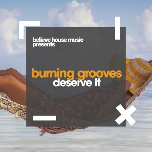 Burning Grooves-Deserve It