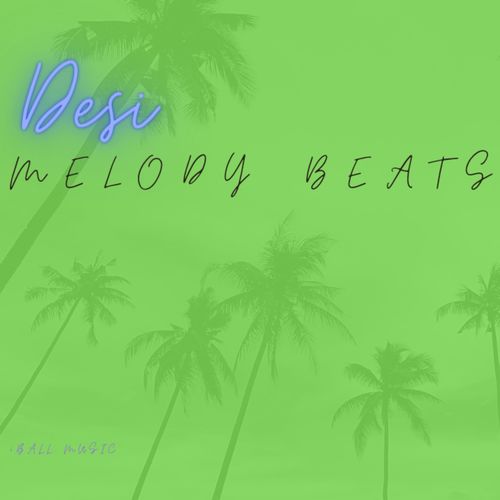 6Ball Music-Desi Melody Beats