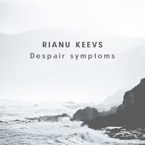 Rianu Keevs-Despair Symptoms