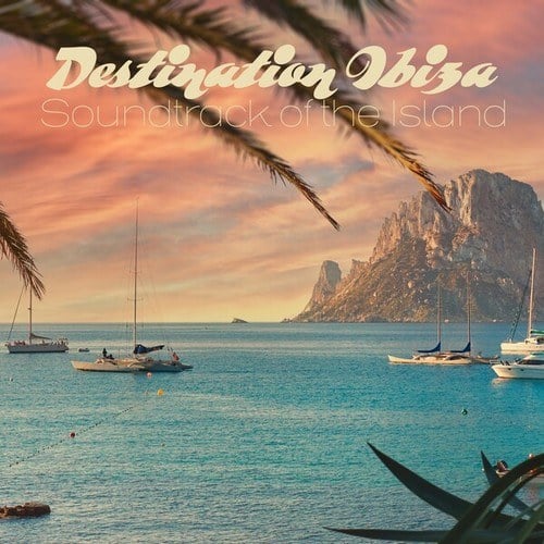 Various Artists-Destination Ibiza - Soundtrack of the Island