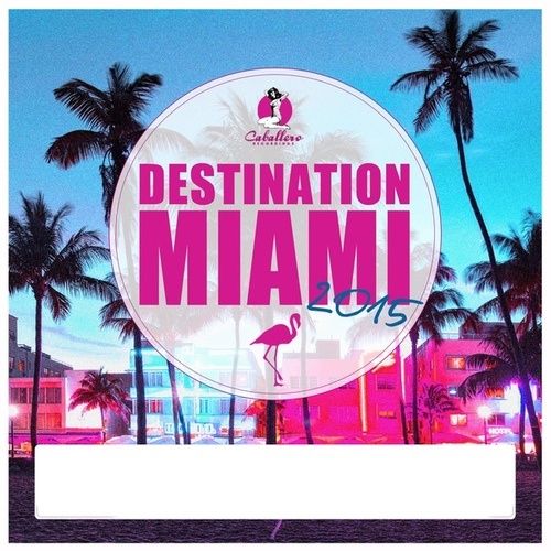 Various Artists-Destination: Miami 2015