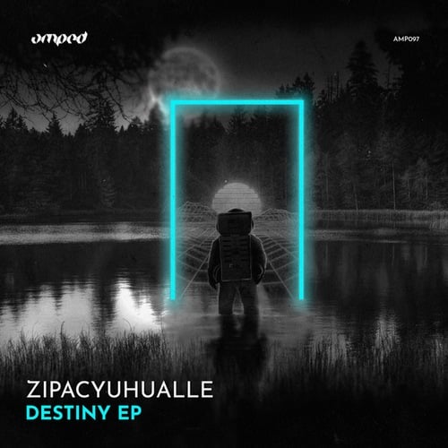 Zipacyuhualle-Destiny EP