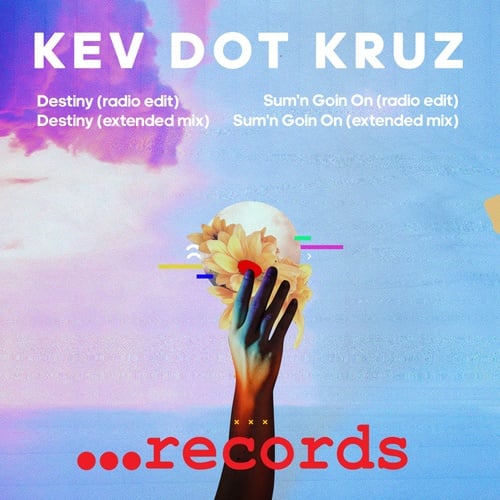 Kev Dot Kruz-Destiny / Sum'n Goin On