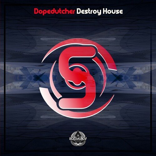 Dopedutcher-Destroy House