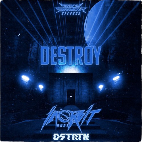 In Orbit Dubz, DSTRTN-Destroy