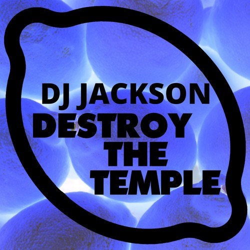 DJ Jackson-Destroy the Temple