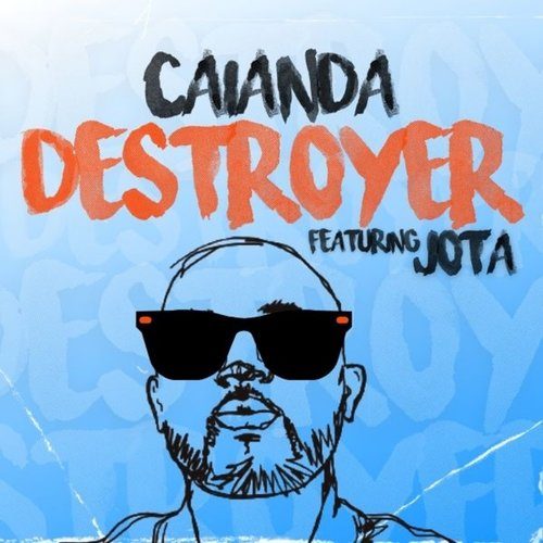Jota, Caianda-Destroyer