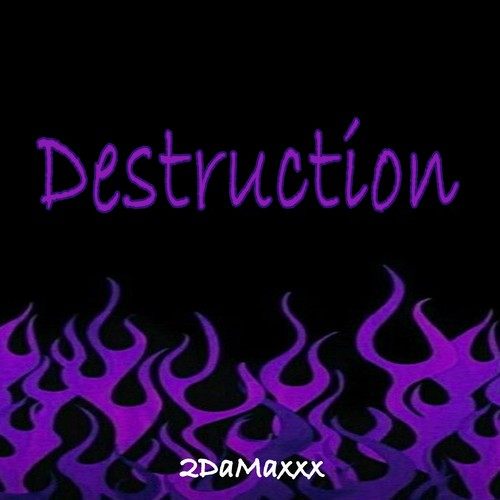 2DaMaxxx-Destruction